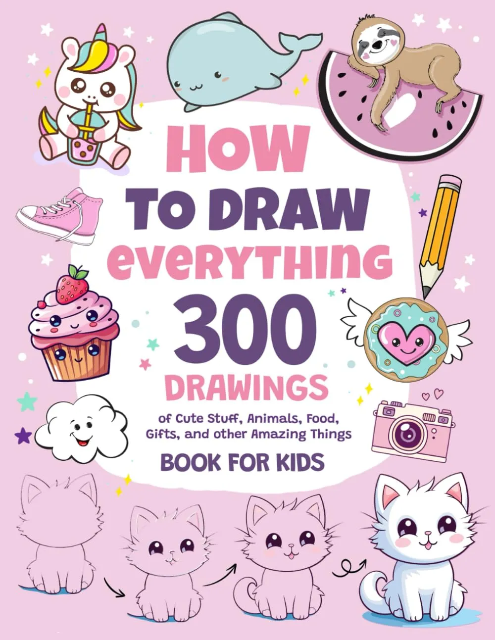 Rebound edition of How To Draw Everything: 300 Drawings of Cute Stuff, Animals, Food, Gifts, and other Amazing Things | Book For Kids — spiral binding by Spindory